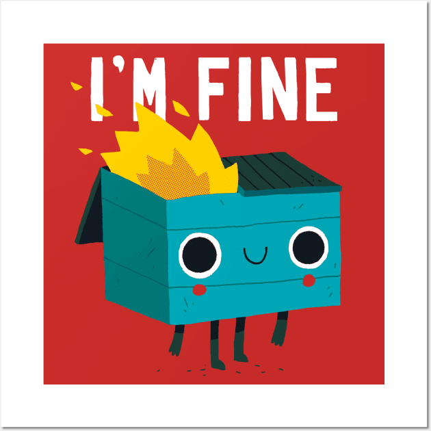 Dumpster Is Fine Wall Art by DinoMike